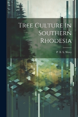 Tree Culture In Southern Rhodesia - 