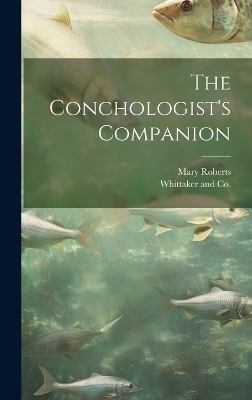 The Conchologist's Companion - Mary Roberts