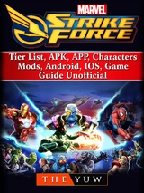 Marvel Strike Force, Tier List, APK, APP, Characters, Mods, Android, IOS, Game Guide Unofficial -  The Yuw