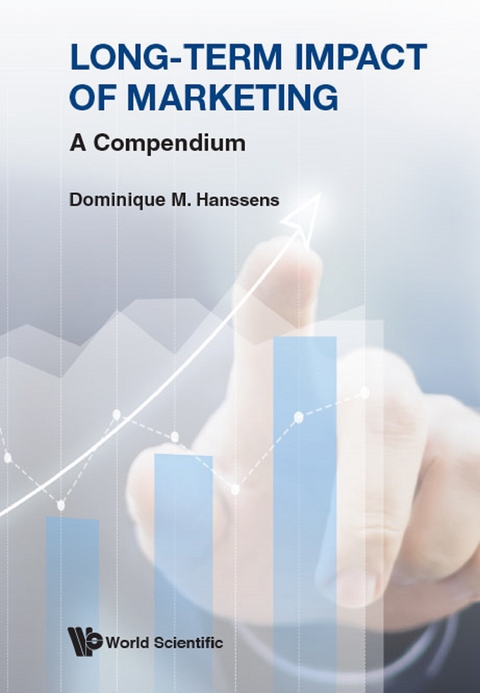 LONG-TERM IMPACT OF MARKETING: A COMPENDIUM - Dominique M Hanssens