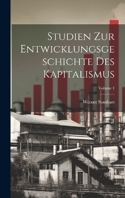 Studien zur Entwicklungsgeschichte des Kapitalismus; Volume 1