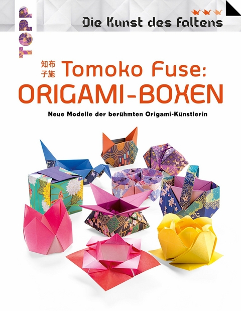 Tomoko Fuse: Origami-Boxen (Die Kunst des Faltens) -  Tomoko Fuse