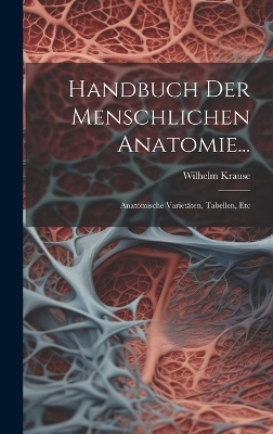 Handbuch Der Menschlichen Anatomie...