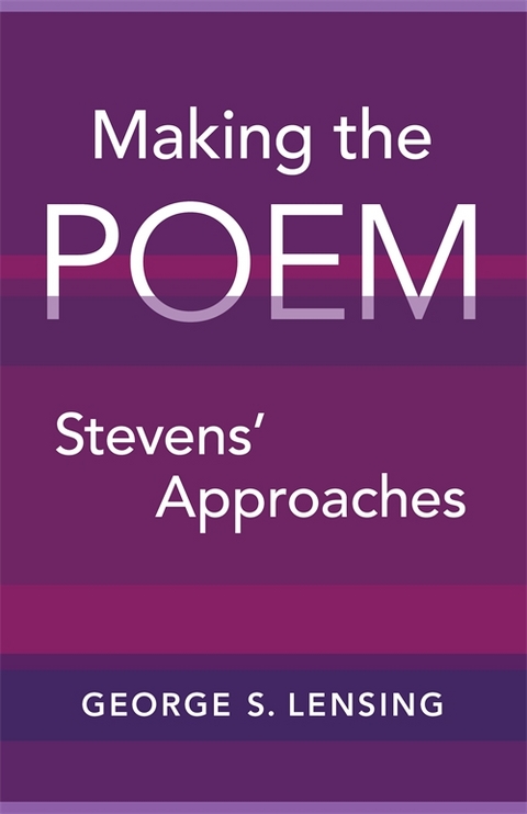 Making the Poem - George S. Lensing
