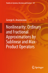 Nonlinearity: Ordinary and Fractional Approximations by Sublinear and Max-Product Operators - George A. Anastassiou