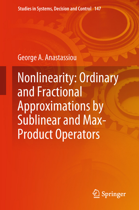 Nonlinearity: Ordinary and Fractional Approximations by Sublinear and Max-Product Operators - George A. Anastassiou