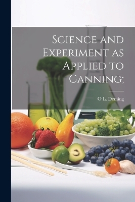 Science and Experiment as Applied to Canning;