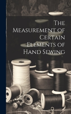 The Measurement of Certain Elements of Hand Sewing