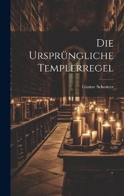 Die Ursprüngliche Templerregel