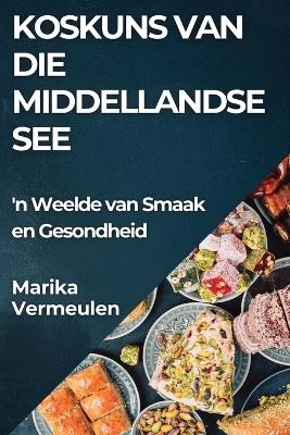 Koskuns van die Middellandse See - Marika Vermeulen