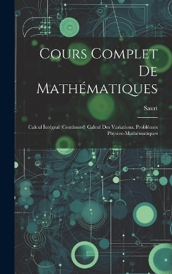 Cours Complet De Mathématiques -  Sauri