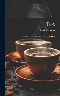 Tea - Isaiah L [From Old Catalog] Hauser