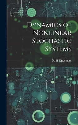 Dynamics of Nonlinear Stochastic Systems