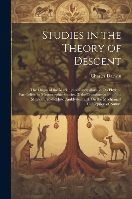 Studies in the Theory of Descent - Charles Darwin