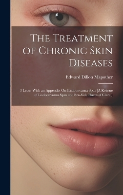 The Treatment of Chronic Skin Diseases
