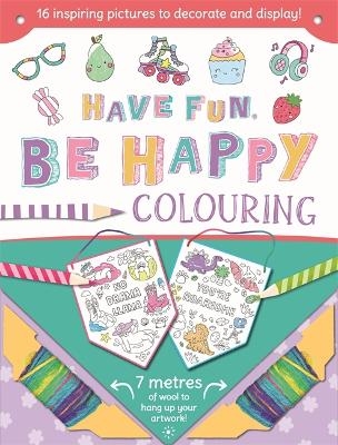 Have Fun Be Happy -  Igloo Books Ltd