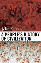 People's History of Civilization -  John Zerzan