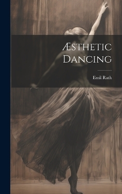 &AElig;sthetic Dancing - Emil Rath