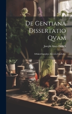 De Gentiana Dissertatio Qvam