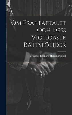 Om Fraktaftalet Och Dess Vigtigaste R&auml;ttsf&ouml;ljder - Hjalmar Leonard Hammarskj&ouml;ld