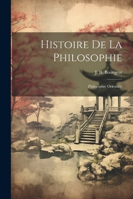 Histoire De La Philosophie - J B Bourgeat