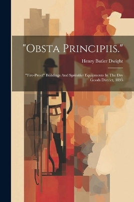 "obsta Principiis." - Henry Butler Dwight