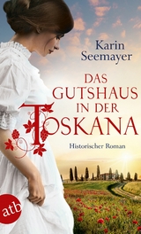 Das Gutshaus in der Toskana - Karin Seemayer