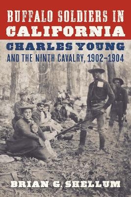Buffalo Soldiers in California - Brian G. Shellum