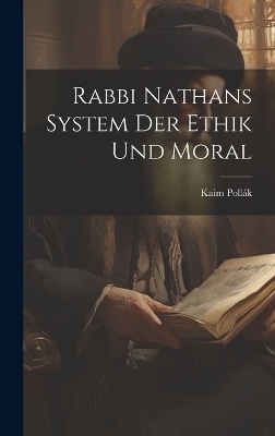 Rabbi Nathans System Der Ethik Und Moral - Kaim Poll&aacute;k