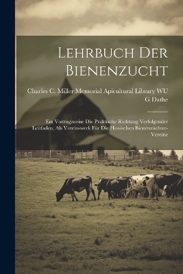 Lehrbuch der Bienenzucht - G Dathe