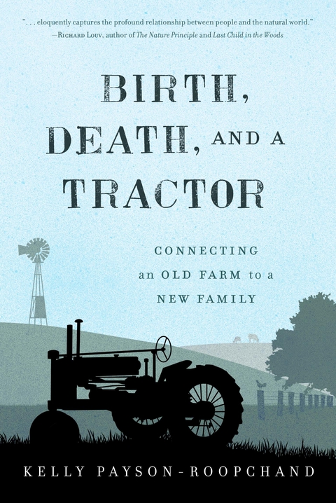 Birth, Death, and a Tractor -  Kelly Payson-Roopchand