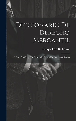 Diccionario De Derecho Mercantil - Enrique Lelo De Larrea