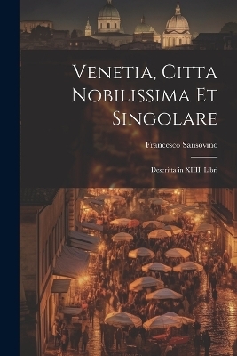 Venetia, citta nobilissima et singolare
