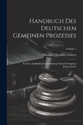 Handbuch Des Deutschen Gemeinen Prozesses