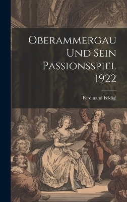 Oberammergau und sein Passionsspiel 1922