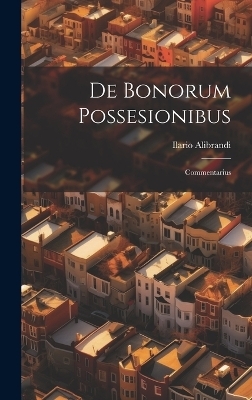 De Bonorum Possesionibus; Commentarius