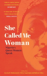 She Called Me Woman - Azeenarh Mohammed, Chitra Nagarajan, Rafeeat Aliyu