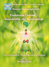Endokrine Dr&uuml;sen - Basiskr&auml;fte der Spiritualit&auml;t - Rosina Sonnenschmidt