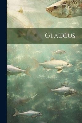 Glaucus -  Anonymous