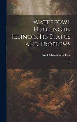 Waterfowl Hunting in Illinois - Frank Chapman Bellrose