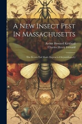 A New Insect Pest In Massachusetts - Charles Henry Fernald