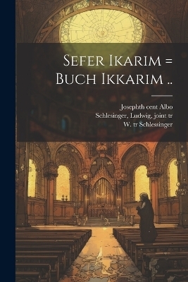 Sefer ikarim = Buch Ikkarim .. - W Tr Schlessinger