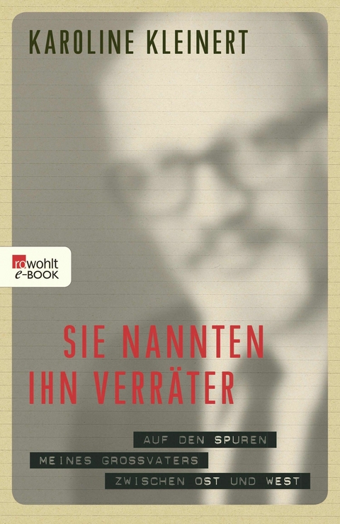 Sie nannten ihn Verräter - Karoline Kleinert