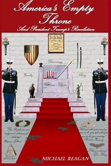 America's Empty Throne And President Trumps' Revolution -  Michael Reagan