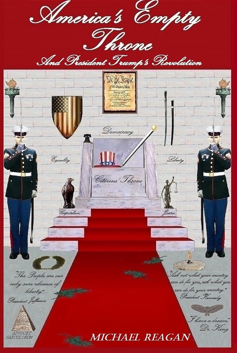 America's Empty Throne And President Trumps' Revolution -  Michael Reagan