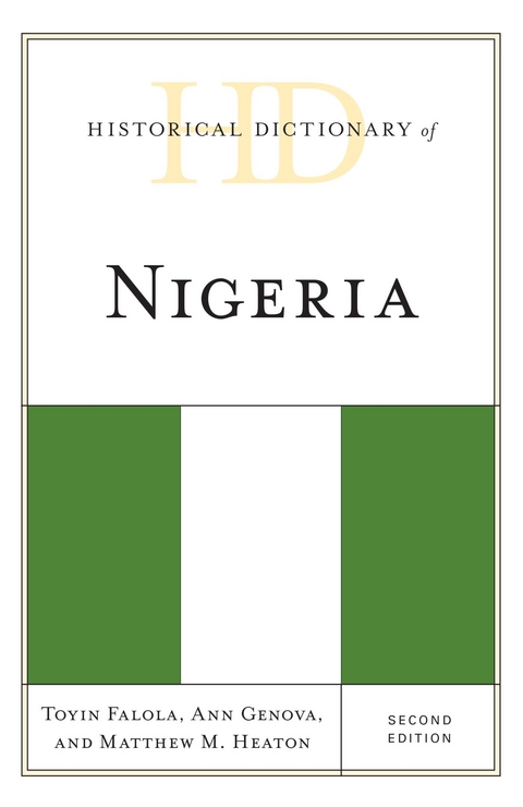 Historical Dictionary of Nigeria -  Toyin Falola,  Ann Genova,  Matthew M. Heaton