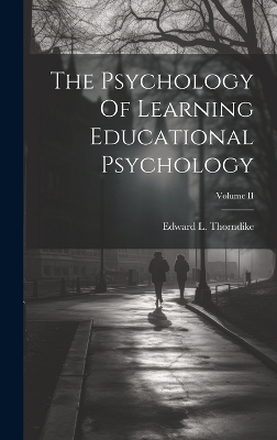 The Psychology Of Learning Educational Psychology; Volume II