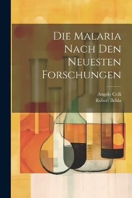 Die Malaria Nach Den Neuesten Forschungen