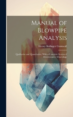 Manual of Blowpipe Analysis