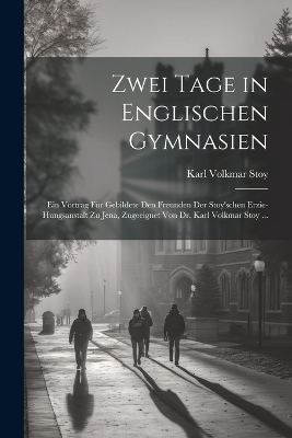 Zwei Tage in Englischen Gymnasien - Karl Volkmar Stoy